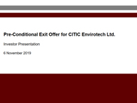 Pre-Conditional Exit Offer for CITIC EnvirotechLtd. - Investor Presentation